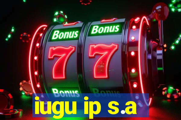 iugu ip s.a